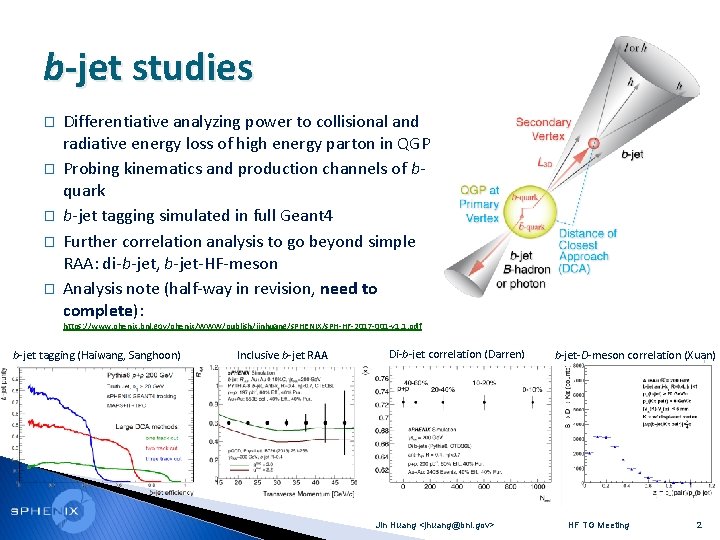 b-jet studies � � � Differentiative analyzing power to collisional and radiative energy loss