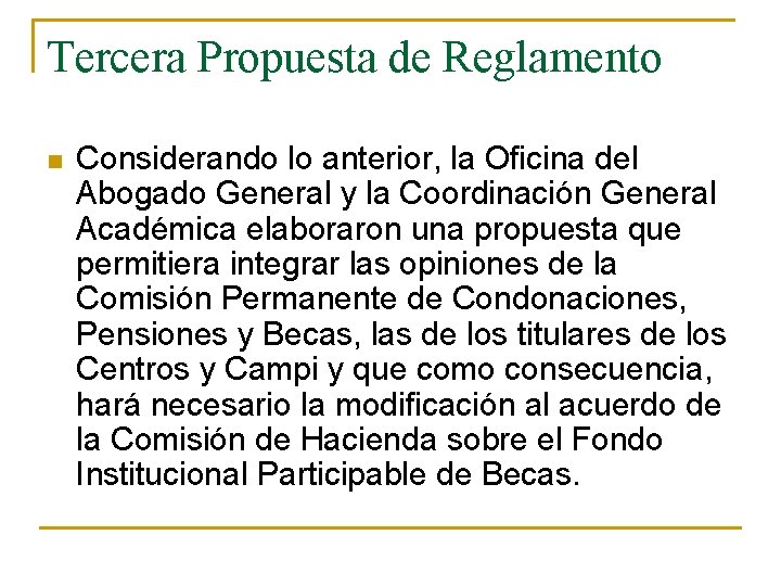 Tercera Propuesta de Reglamento n Considerando lo anterior, la Oficina del Abogado General y