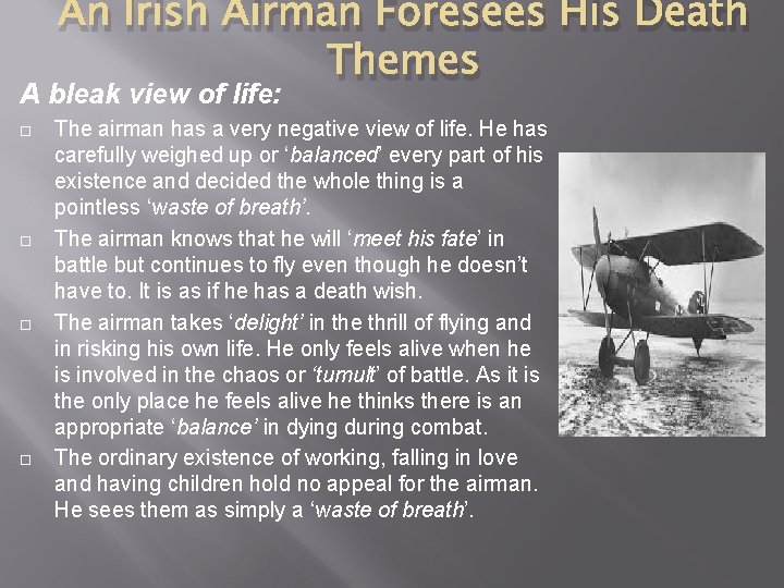 An Irish Airman Foresees His Death Themes A bleak view of life: The airman