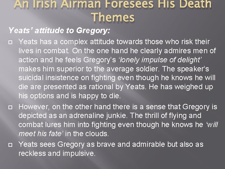 An Irish Airman Foresees His Death Themes Yeats’ attitude to Gregory: Yeats has a