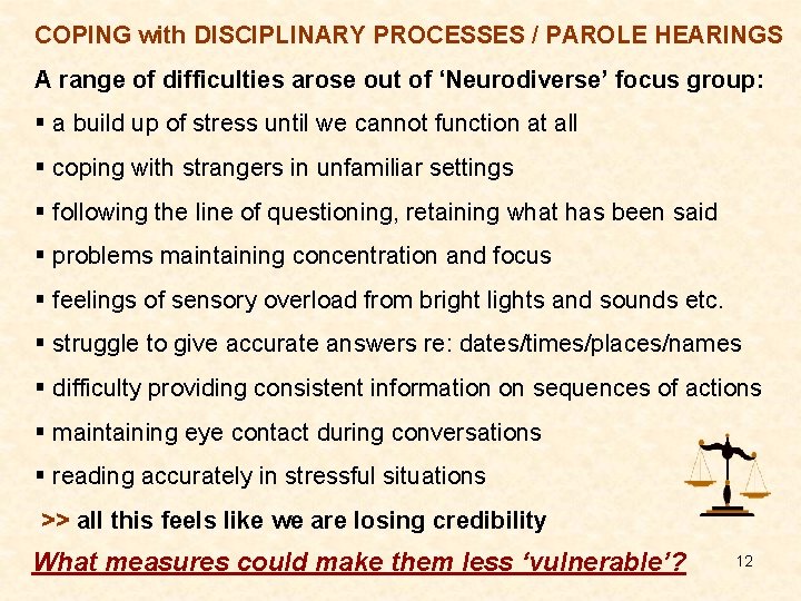 COPING with DISCIPLINARY PROCESSES / PAROLE HEARINGS A range of difficulties arose out of