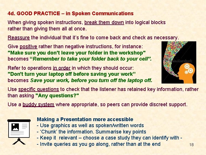 4 d. GOOD PRACTICE – in Spoken Communications When giving spoken instructions, break them