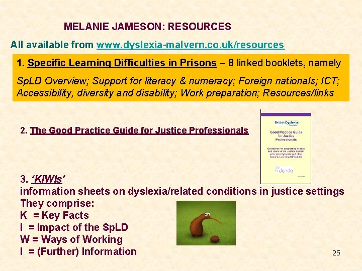 MELANIE JAMESON: RESOURCES All available from www. dyslexia-malvern. co. uk/resources 1. Specific Learning Difficulties