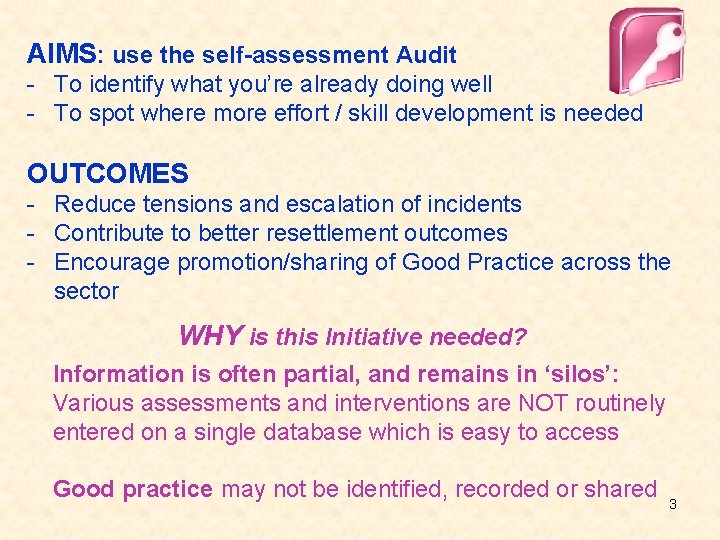 AIMS: use the self-assessment Audit - To identify what you’re already doing well -