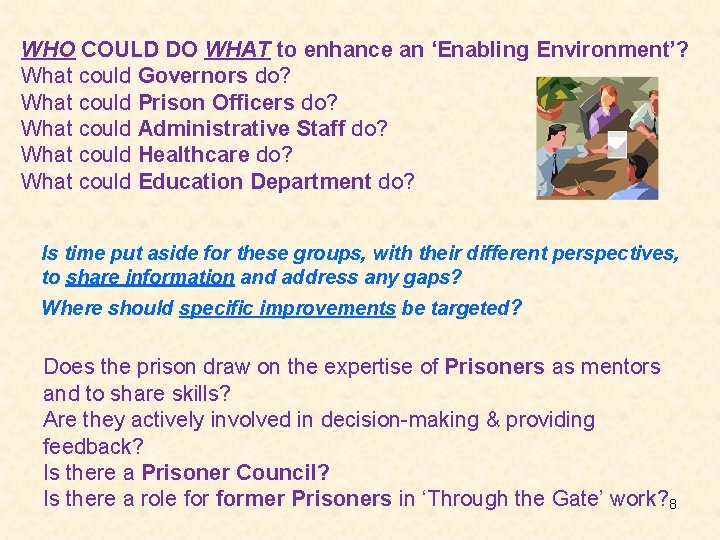 WHO COULD DO WHAT to enhance an ‘Enabling Environment’? What could Governors do? What