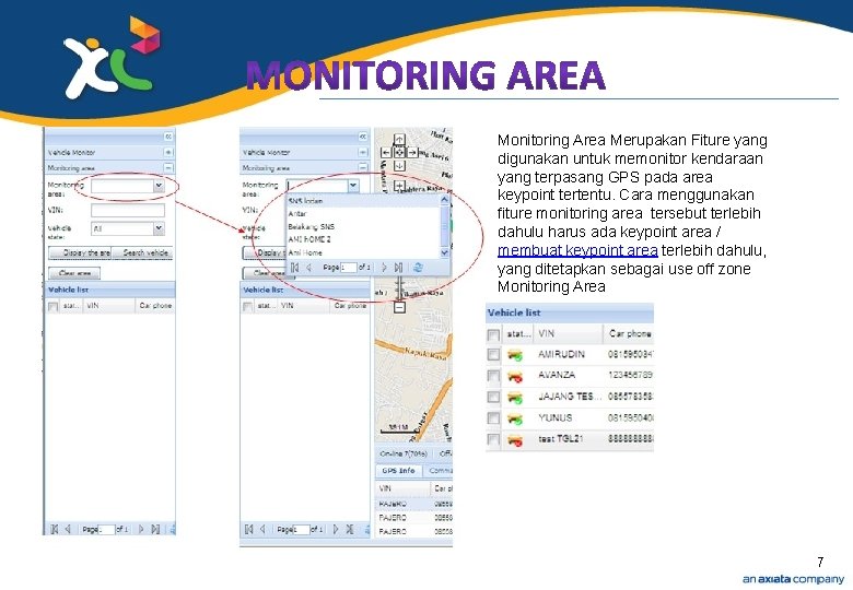 Monitoring Area Merupakan Fiture yang digunakan untuk memonitor kendaraan yang terpasang GPS pada area