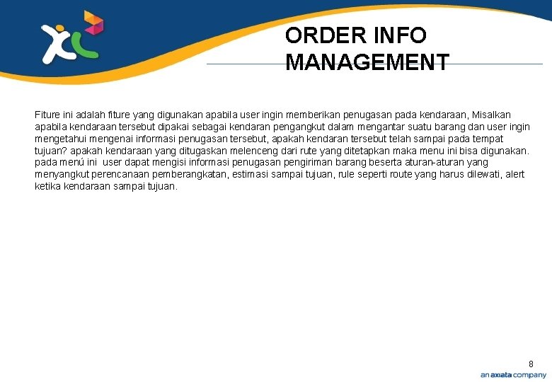 ORDER INFO MANAGEMENT Fiture ini adalah fiture yang digunakan apabila user ingin memberikan penugasan