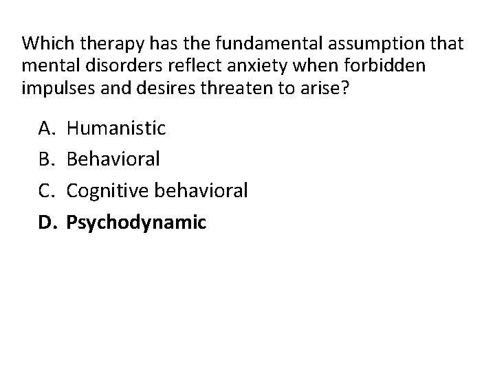 Which therapy has the fundamental assumption that mental disorders reflect anxiety when forbidden impulses