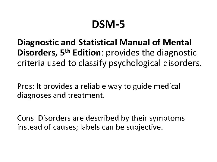 DSM-5 Diagnostic and Statistical Manual of Mental Disorders, 5 th Edition: provides the diagnostic