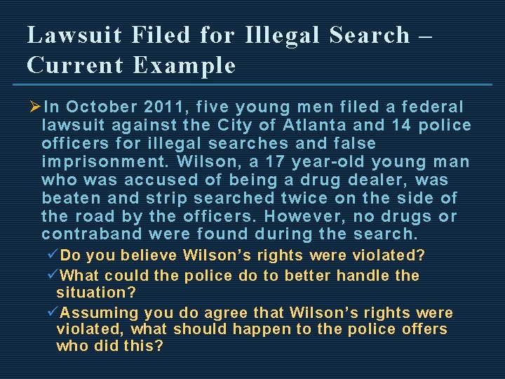 Lawsuit Filed for Illegal Search – Current Example Ø In October 2011, five young