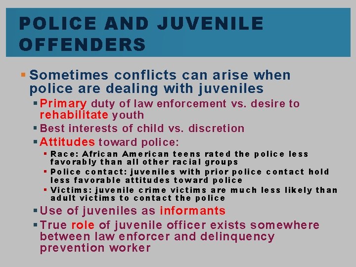 POLICE AND JUVENILE OFFENDERS § Sometimes conflicts can arise when police are dealing with
