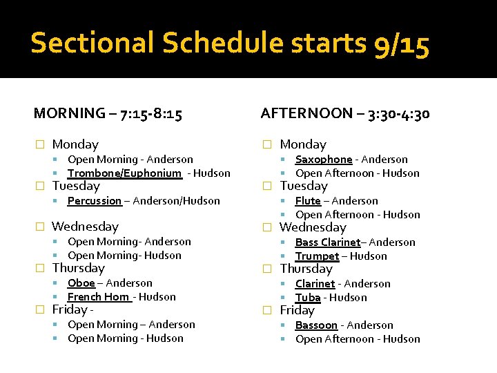 Sectional Schedule starts 9/15 MORNING – 7: 15 -8: 15 � � AFTERNOON –
