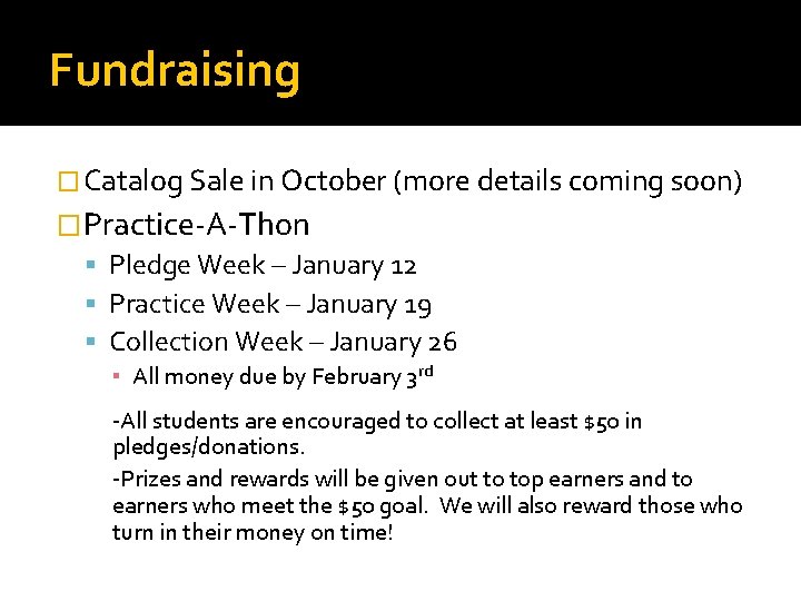 Fundraising � Catalog Sale in October (more details coming soon) �Practice-A-Thon Pledge Week –