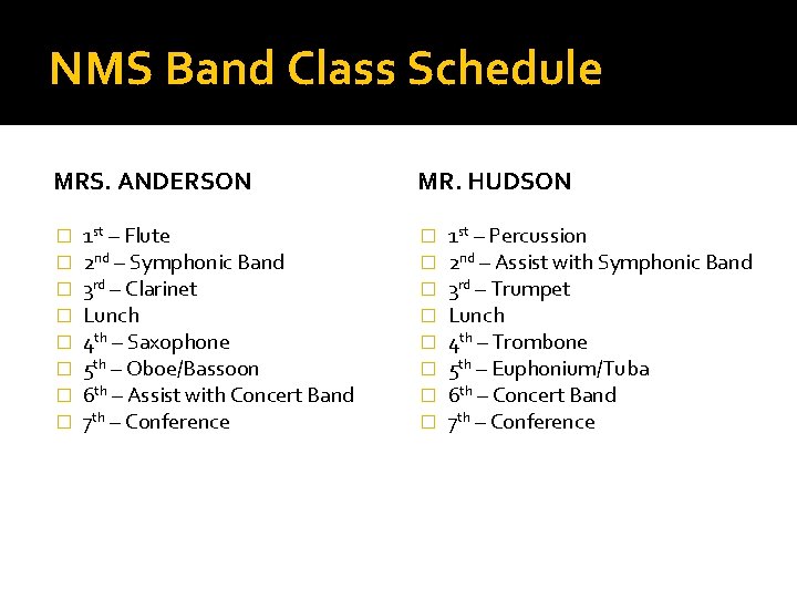 NMS Band Class Schedule MRS. ANDERSON � � � � 1 st – Flute