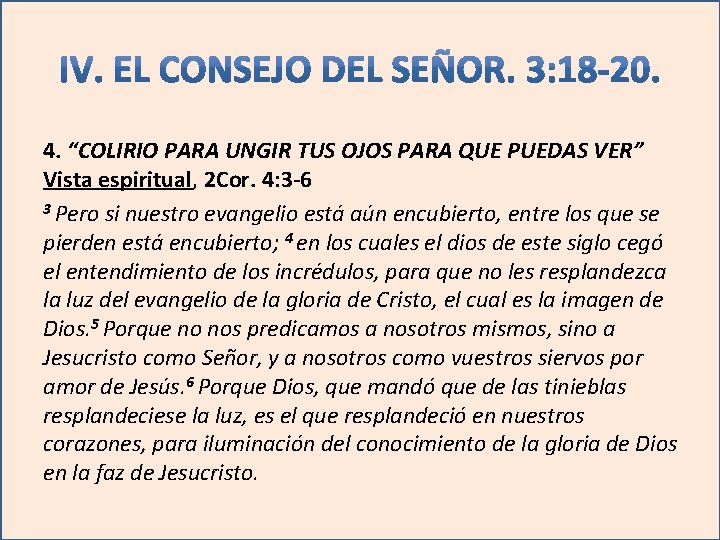 4. “COLIRIO PARA UNGIR TUS OJOS PARA QUE PUEDAS VER” Vista espiritual, 2 Cor.