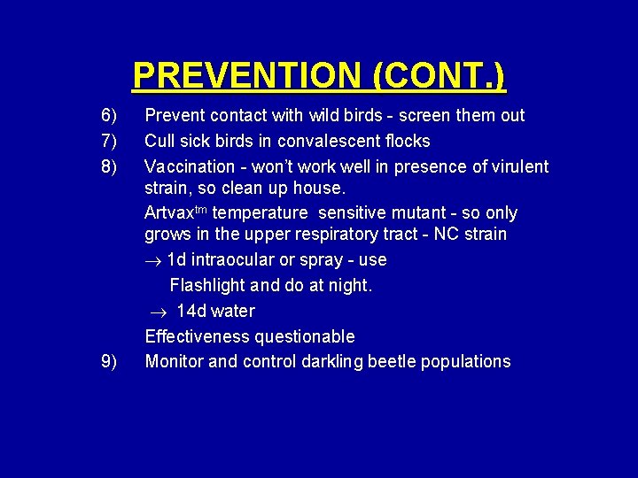PREVENTION (CONT. ) 6) 7) 8) 9) Prevent contact with wild birds - screen