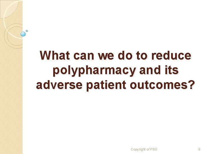 What can we do to reduce polypharmacy and its adverse patient outcomes? Copyright of