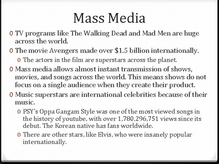 Mass Media 0 TV programs like The Walking Dead and Mad Men are huge