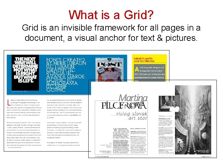 What is a Grid? Grid is an invisible framework for all pages in a