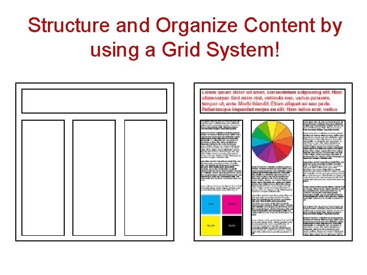Structure and Organize Content by using a Grid System! 