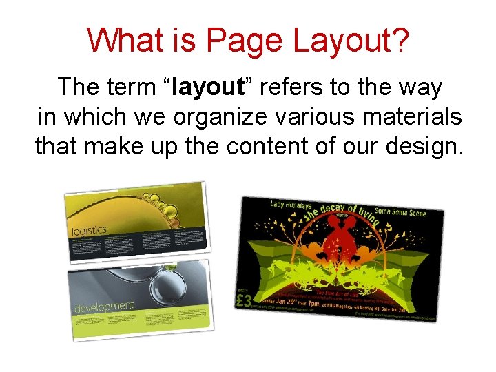 What is Page Layout? The term “layout” refers to the way in which we