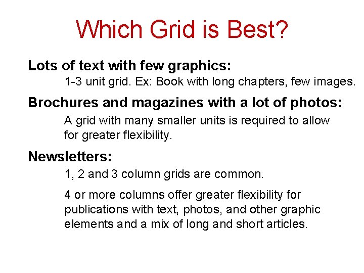 Which Grid is Best? Lots of text with few graphics: 1 -3 unit grid. Which Grid is Best? Lots of text with few graphics: 1 -3 unit grid.