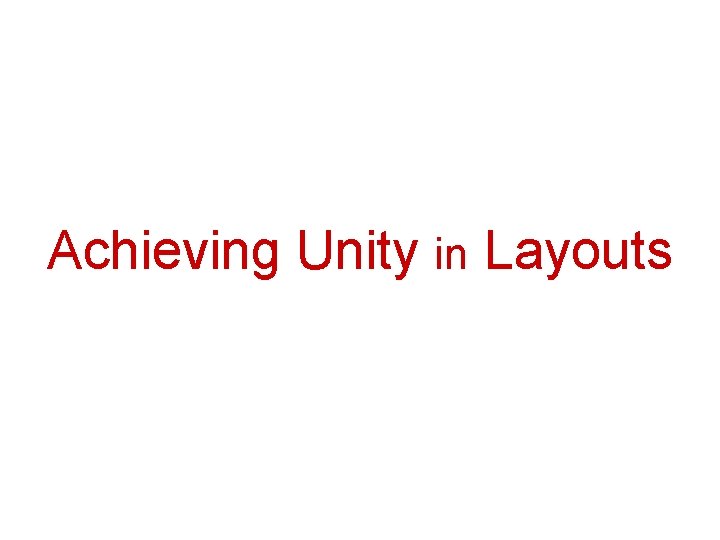Achieving Unity in Layouts 