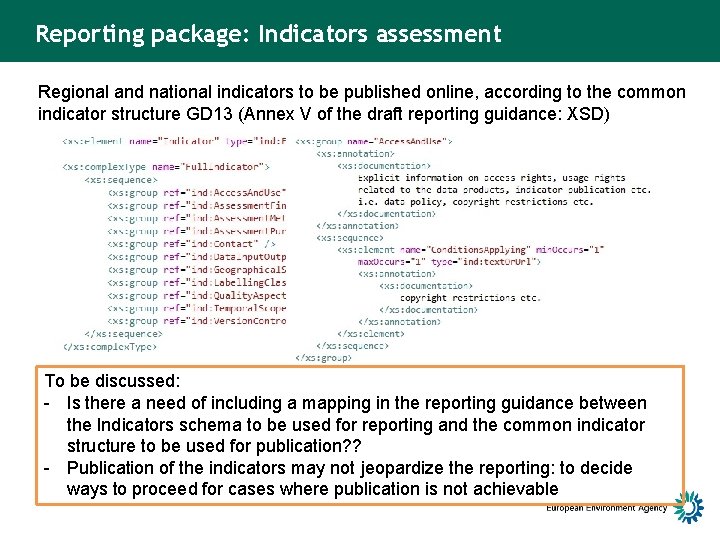 Reporting package: Indicators assessment Regional and national indicators to be published online, according to