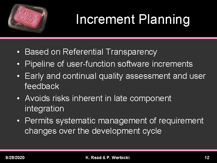 Increment Planning • Based on Referential Transparency • Pipeline of user-function software increments •