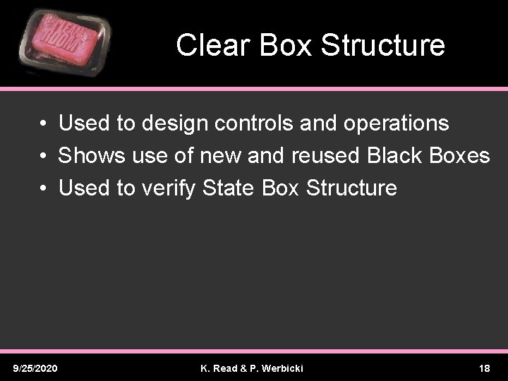 Clear Box Structure • Used to design controls and operations • Shows use of