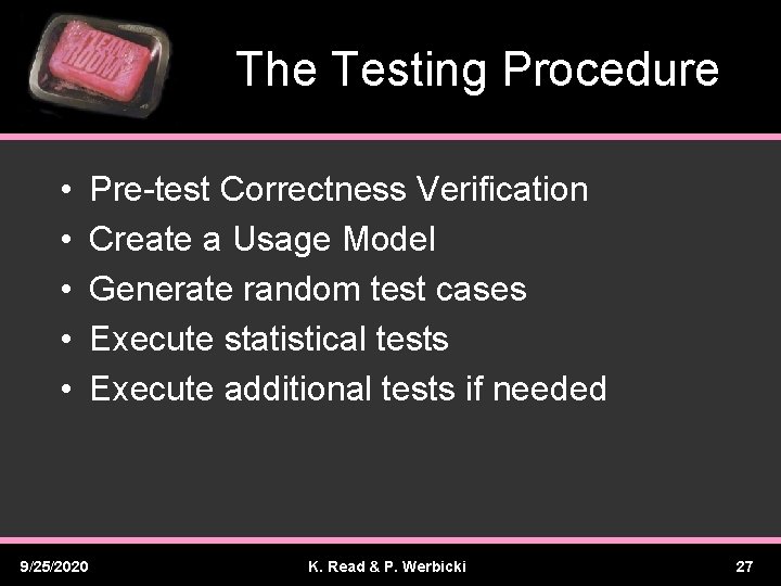 The Testing Procedure • • • 9/25/2020 Pre-test Correctness Verification Create a Usage Model