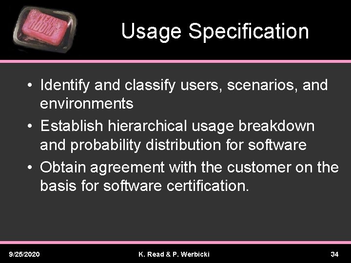 Usage Specification • Identify and classify users, scenarios, and environments • Establish hierarchical usage