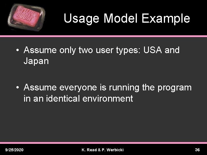 Usage Model Example • Assume only two user types: USA and Japan • Assume