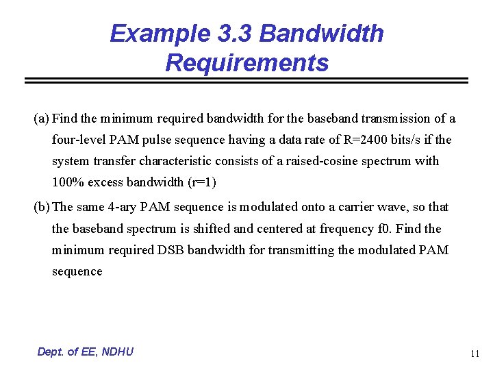 Example 3. 3 Bandwidth Requirements (a) Find the minimum required bandwidth for the baseband