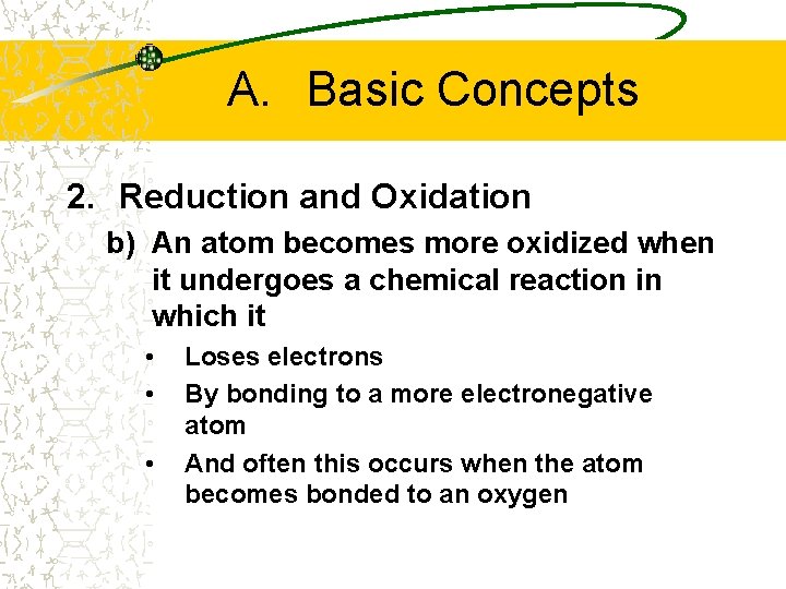 A. Basic Concepts 2. Reduction and Oxidation b) An atom becomes more oxidized when