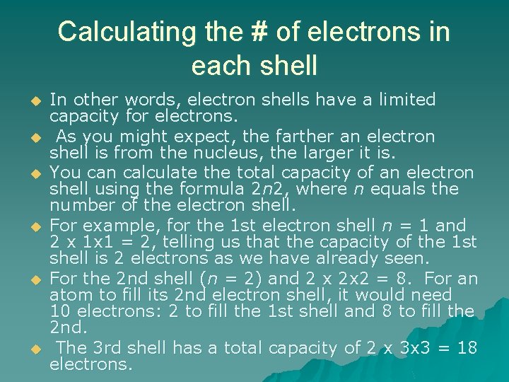 Calculating the # of electrons in each shell u u u In other words,