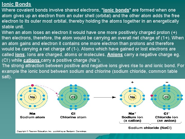Ionic Bonds Where covalent bonds involve shared electrons, "ionic bonds" are formed when one Ionic Bonds Where covalent bonds involve shared electrons, "ionic bonds" are formed when one