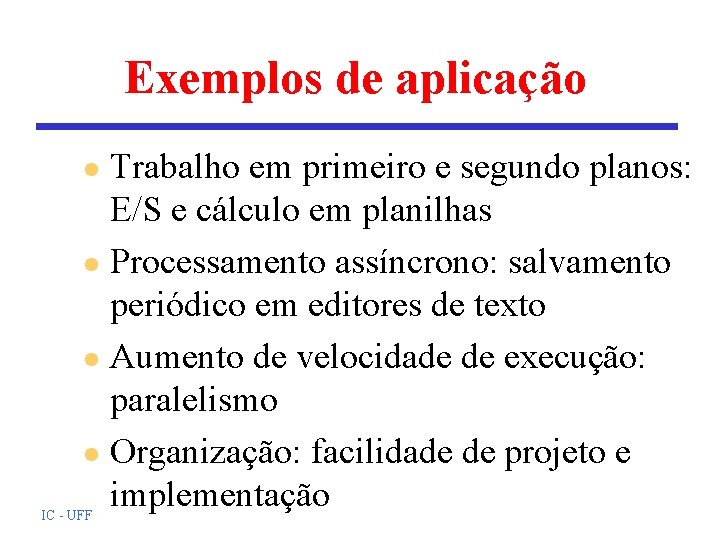 Exemplos de aplicação Trabalho em primeiro e segundo planos: E/S e cálculo em planilhas