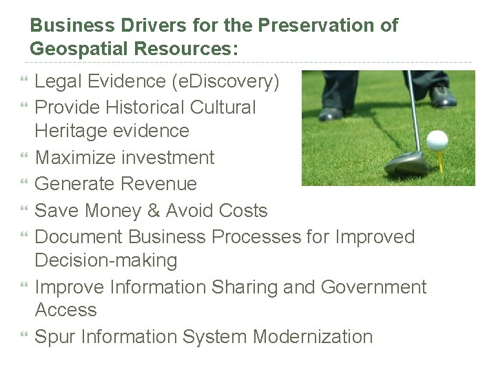 Business Drivers for the Preservation of Geospatial Resources: Legal Evidence (e. Discovery) Provide Historical
