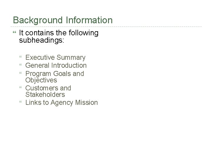 Background Information It contains the following subheadings: Executive Summary General Introduction Program Goals and