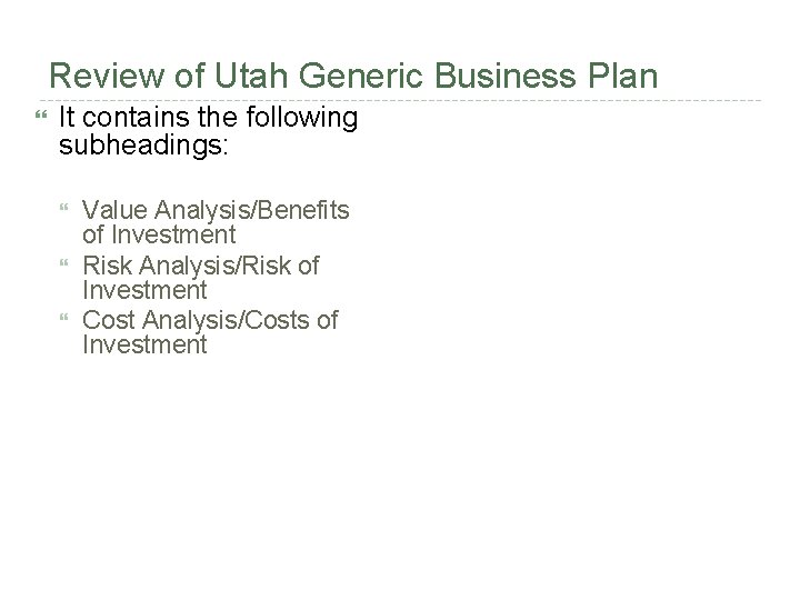 Review of Utah Generic Business Plan It contains the following subheadings: Value Analysis/Benefits of