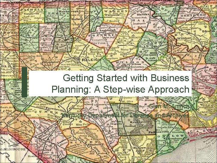 Getting Started with Business Planning: A Step-wise Approach Glen Mc. Aninch Kentucky Department for