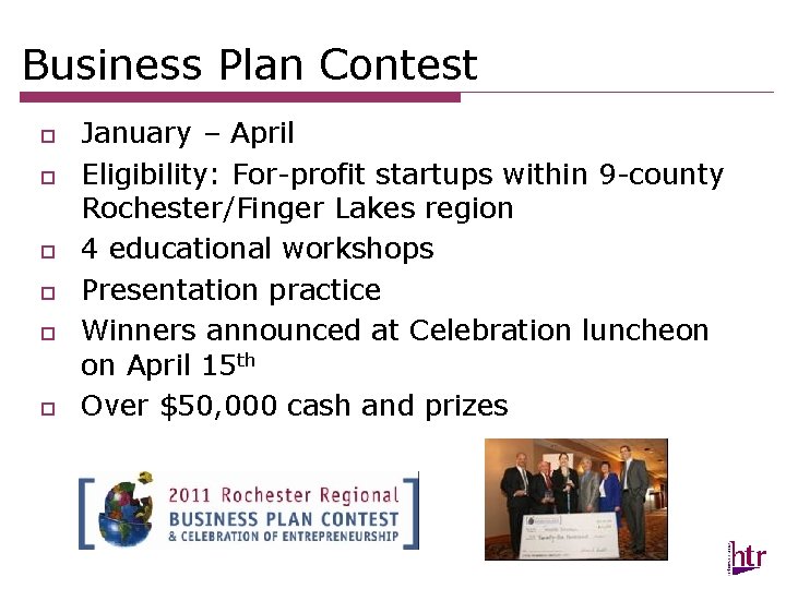 Business Plan Contest o o o January – April Eligibility: For-profit startups within 9