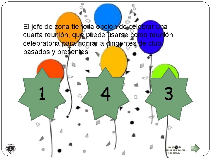 El jefe de zona tiene la opción de celebrar una cuarta reunión, que puede