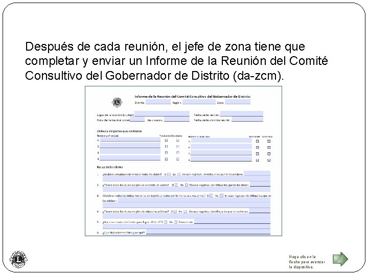 Después de cada reunión, el jefe de zona tiene que completar y enviar un