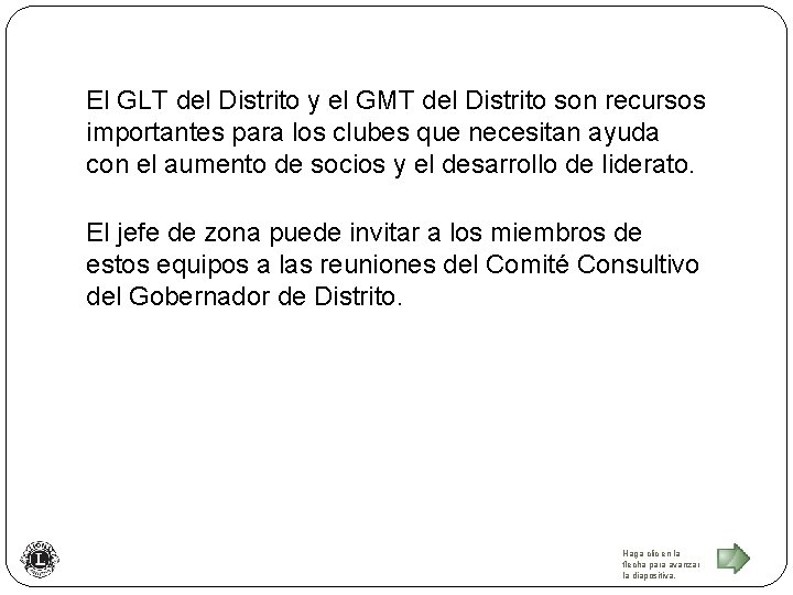 El GLT del Distrito y el GMT del Distrito son recursos importantes para los