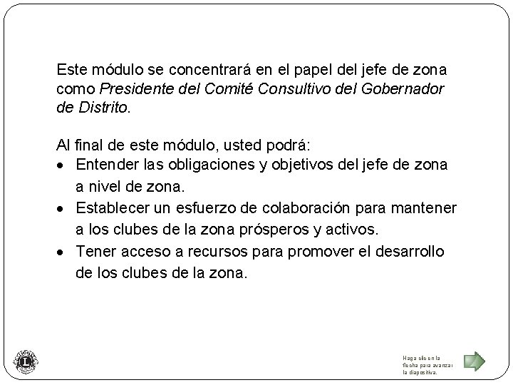 Este módulo se concentrará en el papel del jefe de zona como Presidente del