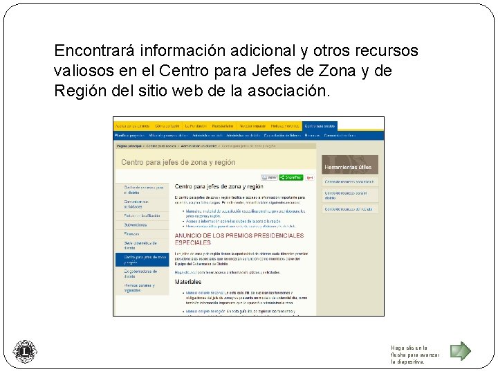 Encontrará información adicional y otros recursos valiosos en el Centro para Jefes de Zona