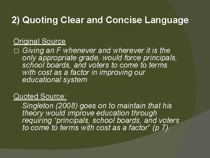 2) Quoting Clear and Concise Language Original Source � Giving an F whenever and