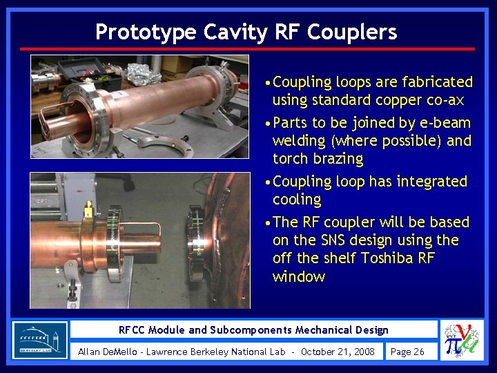 Prototype Cavity RF Couplers • Coupling loops are fabricated using standard copper co-ax •